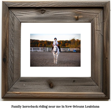 family horseback riding near me in New Orleans, Louisiana